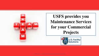USFS provides you Maintenance Services for your Commercial Projects