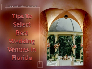 Tips to select best wedding venue in miami florida.