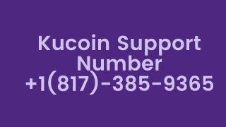 Kucoin Support Number 1(817)-385-9365