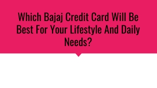 Which Bajaj Credit Card Will Be Best For Your Lifestyle And Daily Needs?