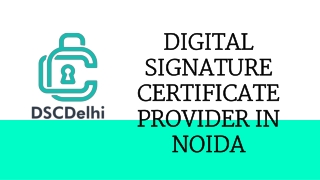 DIGITAL SIGNATURE CERTIFICATE PROVIDER IN NOIDA