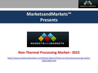 Non-Thermal Processing Market for Food by Food Type, Technology, Region – 2022