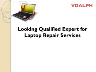 Looking Qualified Expert for Laptop Repair Services