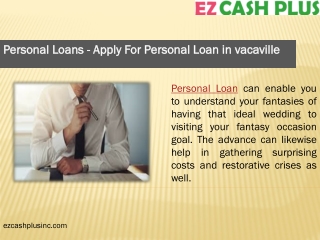 Personal Loans - Apply For Personal Loan in vacaville| Ezcashplusinc.com