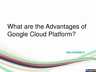 What are the advantages of google cloud platform?