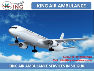 Hire the King Air Ambulance Services in Siliguri and Varanasi