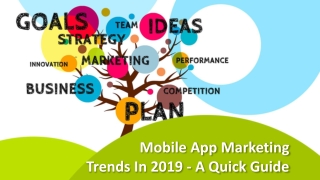 Mobile App Marketing Trends In 2019 - A Quick Guide
