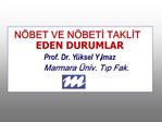 N BET VE N BETI TAKLIT EDEN DURUMLAR Prof. Dr. Y ksel Yilmaz Marmara niv. Tip Fak.
