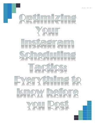 Optimizing Your Instagram Scheduling Tactics Everything to know before you Post