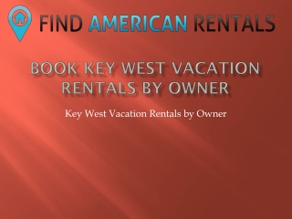 Book Key West Florida Vacation Homes Rentals by Owner at Affordable Cost