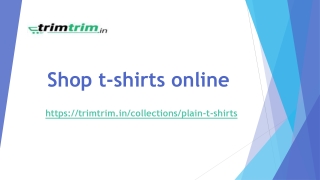 Shop t shirts online -trimtrim.in