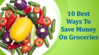 10 Best Ways To Save Money On Groceries