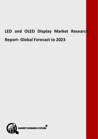 LED and OLED Display Market Growth, Industry Analysis, Deployment, Latest Innovations