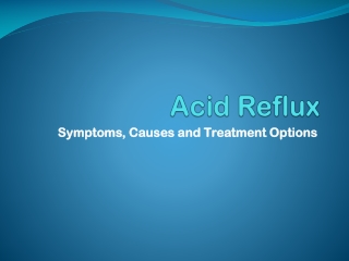 Acid Reflux - Symptoms, Causes and Treatment Options