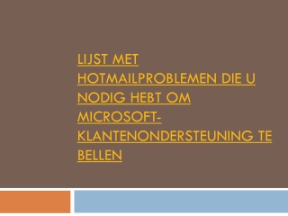 Lijst met hotmailproblemen die u nodig hebt om Microsoft-klantenondersteuning te bellen?