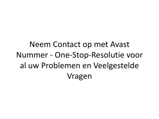 Neem Contact op met Avast Nummer - One-Stop-Resolutie voor al uw Problemen en Veelgestelde Vragen