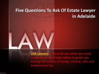 Five Questions To Ask Of Estate Lawyer in Adelaide