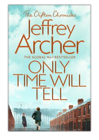 [PDF] Free Download Only Time Will Tell: The Clifton Chronicles 1 By Jeffrey Archer