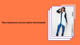 The versatile office pants for women