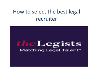 How to select the best legal recruiter