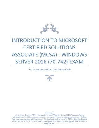 INTRODUCTION TO MICROSOFT CERTIFIED SOLUTIONS ASSOCIATE (MCSA) - WINDOWS SERVER 2016 (70-742) EXAM