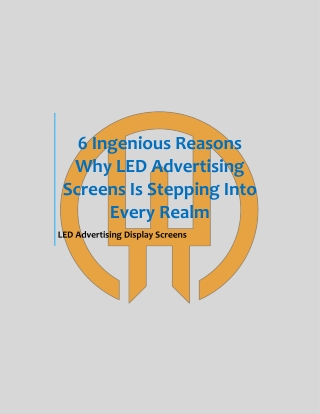 6 Ingenious Reasons Why LED Advertising Screens Is Stepping Into Every Realm
