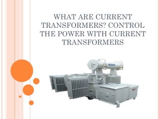 WHAT ARE CURRENT TRANSFORMERS? CONTROL THE POWER WITH CURRENT TRANSFORMERS