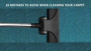 10 Mistakes to Avoid When Cleaning Your Carpet