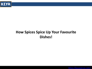 How Spices Spice Up Your Favourite Dishes!