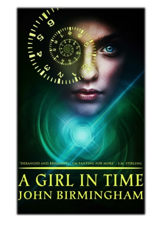 [PDF] Free Download A Girl in Time By John Birmingham