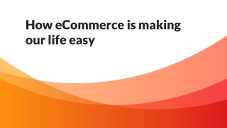 How eCommerce is making our life easy