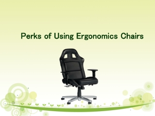 Perks of Using Ergonomics Chairs