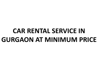 CAR RENTAL SERVICE IN GURGAON