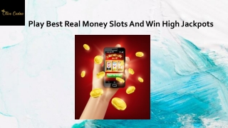 Play Best Real Money Slots And Win High Jackpots