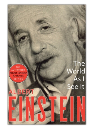 [PDF] Free Download The World As I See It By Albert Einstein & Alan Harris