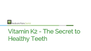 Vitamin K2 - The Secret to Healthy Teeth - Redbank Plains Dental