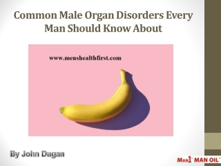 Common Male Organ Disorders Every Man Should Know About