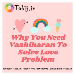 Why You Need Vashikaran To Solve Love Problem