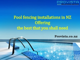 Pool fencing installations in NZ – Offering the best that you shall need