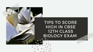 Tips to score high in CBSE 12th class Biology Exam
