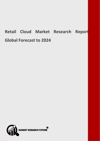 Global Retail Cloud Market Poised to Witness Accelerated Adoption of the Technology from 2019 to 2024