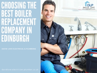 The Ultimate Guide For Choosing The Best Boiler Replacement Company In Edinburgh