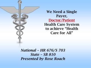 National – HR 676/S 703 State – SB 810 Presented by Rose Roach