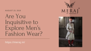 Are You Inquisitive to Explore Men’s Fashion Wear?