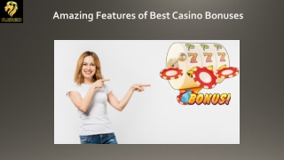 Amazing Features of Best Casino Bonuses