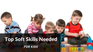 Top soft skills needed for your kids