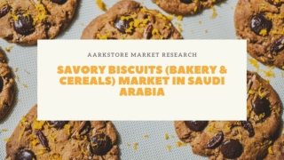 Savory Biscuits (Bakery & Cereals) Market In Saudi Arabia - Outlook To 2023: Market Size, Growth And Forecast Analytics