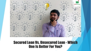 Secured Loan Vs. Unsecured Loan - Which One Is Better For You?