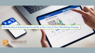 Why Facebook Marketing Should Be At The Core of Your Marketing Strategy