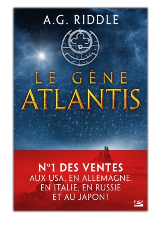 [PDF] Free Download Le Gène Atlantis By A.G. Riddle